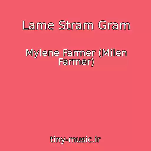 کاور آهنگ Lame Stram Gram از Mylene Farmer (Milen Farmer)