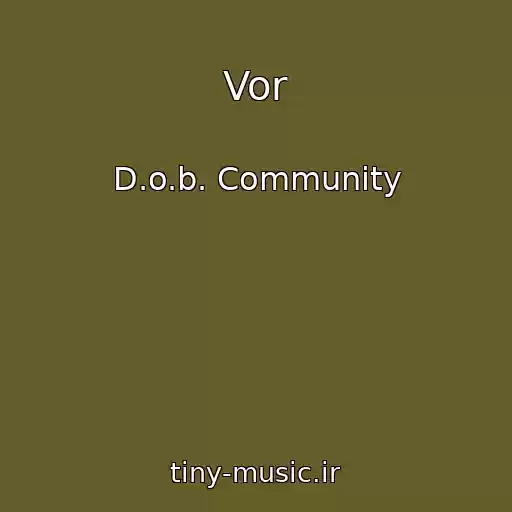 کاور آهنگ Vor از D.o.b. Community