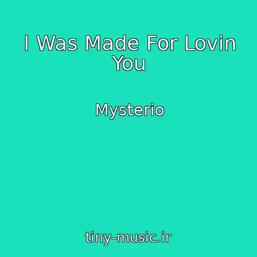 کاور آهنگ I Was Made For Lovin You از Mysterio
