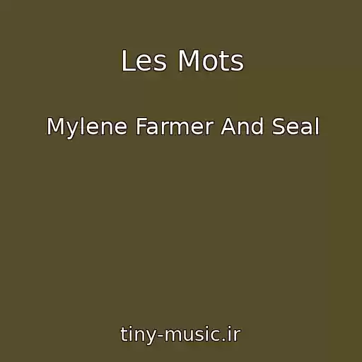 کاور آهنگ Les Mots از Mylene Farmer And Seal