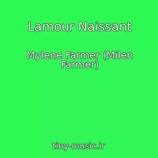 کاور آهنگ Lamour Naissant از Mylene Farmer (Milen Farmer)