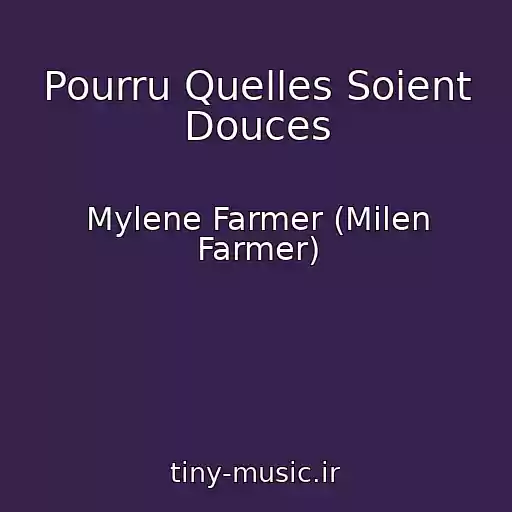 کاور آهنگ Pourru Quelles Soient Douces از Mylene Farmer (Milen Farmer)