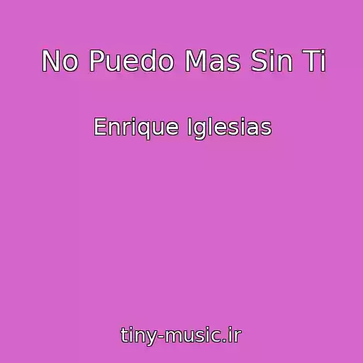 کاور آهنگ No Puedo Mas Sin Ti از Enrique Iglesias
