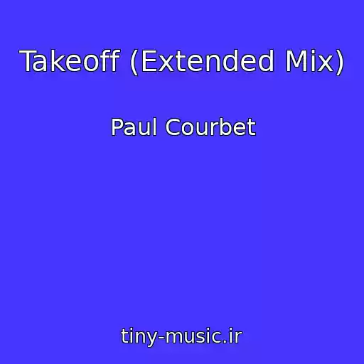 کاور آهنگ Takeoff (Extended Mix) از Paul Courbet