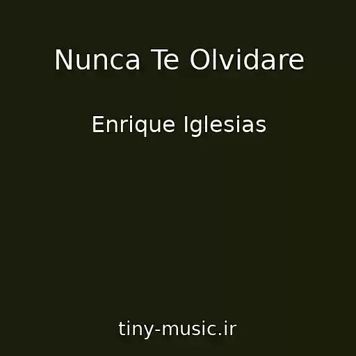کاور آهنگ Nunca Te Olvidare از Enrique Iglesias