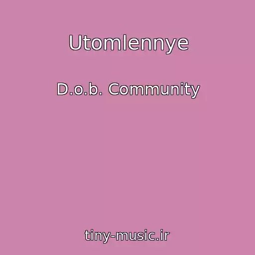 کاور آهنگ Utomlennye از D.o.b. Community
