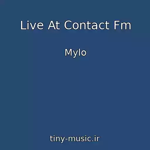 کاور آهنگ Live At Contact Fm از Mylo