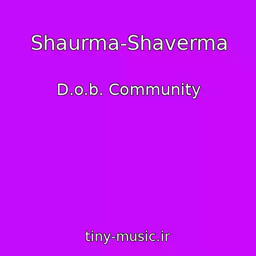 کاور آهنگ Shaurma-Shaverma از D.o.b. Community