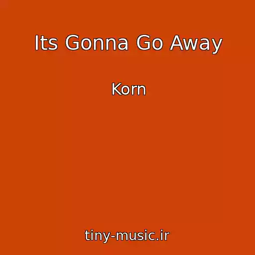 کاور آهنگ Its Gonna Go Away از Korn