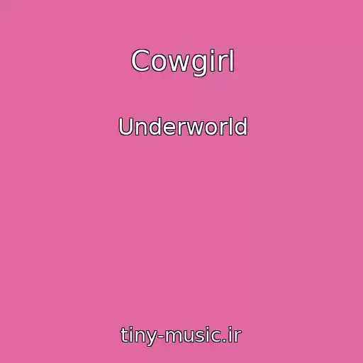 کاور آهنگ Cowgirl از Underworld
