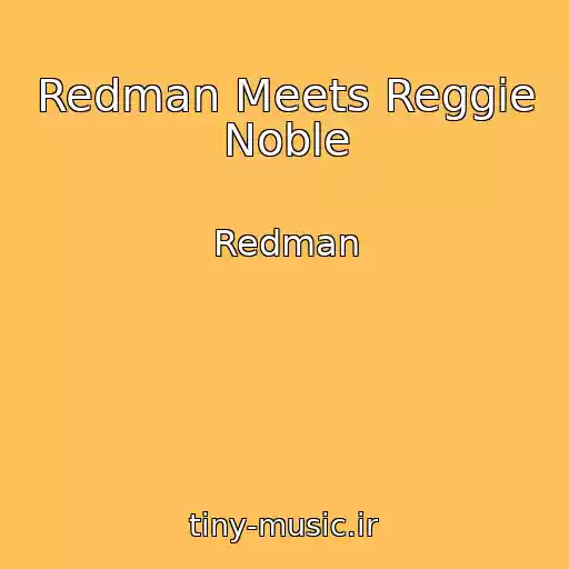 کاور آهنگ Redman Meets Reggie Noble از Redman