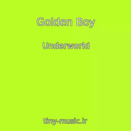 کاور آهنگ Golden Boy از Underworld