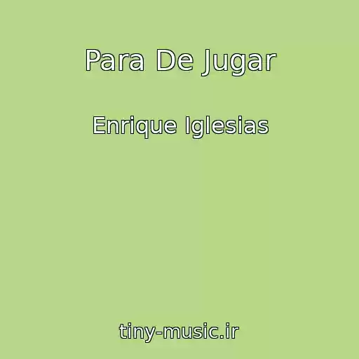 کاور آهنگ Para De Jugar از Enrique Iglesias