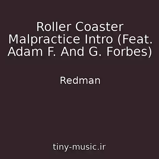 کاور آهنگ Roller Coaster Malpractice Intro (Feat. Adam F. And G. Forbes) از Redman