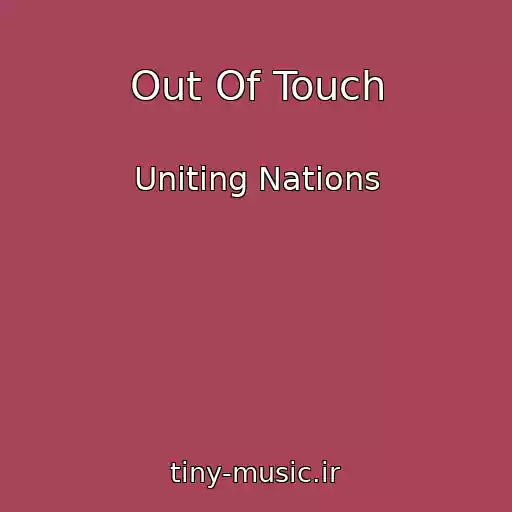 کاور آهنگ Out Of Touch از Uniting Nations