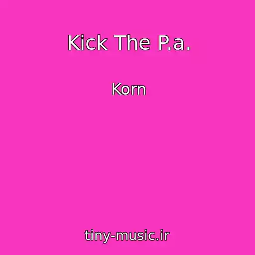 کاور آهنگ Kick The P.a. از Korn
