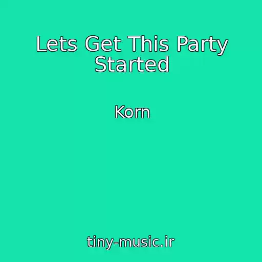 کاور آهنگ Lets Get This Party Started از Korn