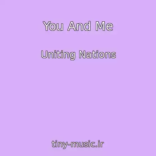 کاور آهنگ You And Me از Uniting Nations