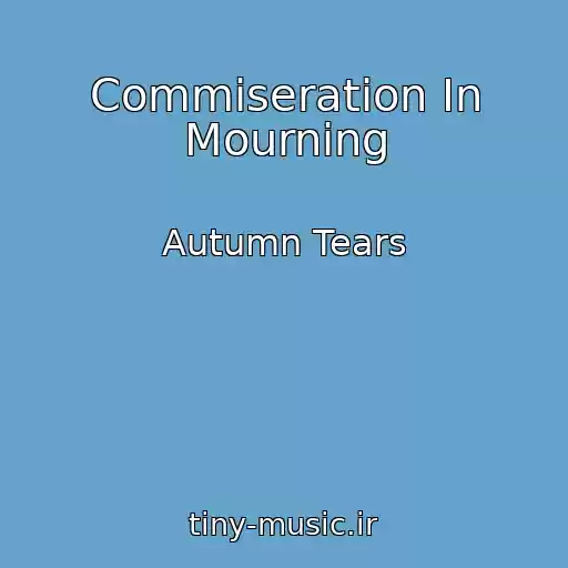 کاور آهنگ Commiseration In Mourning از Autumn Tears
