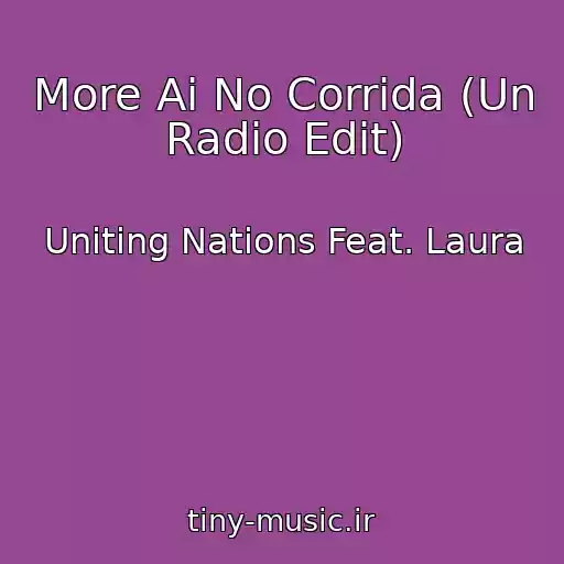 کاور آهنگ More Ai No Corrida (Un Radio Edit) از Uniting Nations Feat. Laura