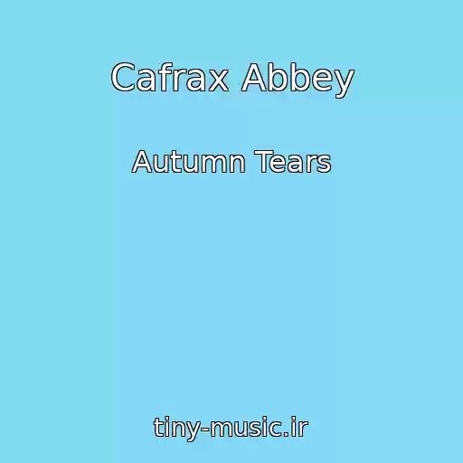 کاور آهنگ Cafrax Abbey از Autumn Tears