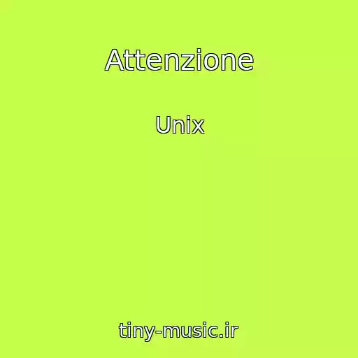 کاور آهنگ Attenzione از Unix