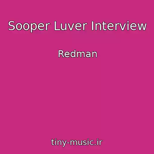 کاور آهنگ Sooper Luver Interview از Redman
