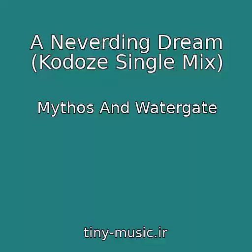 کاور آهنگ A Neverding Dream (Kodoze Single Mix) از Mythos And Watergate