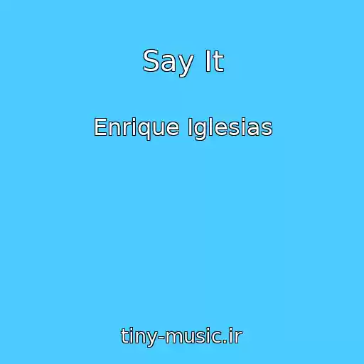 کاور آهنگ Say It از Enrique Iglesias