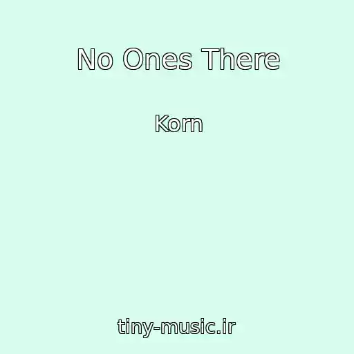 کاور آهنگ No Ones There از Korn