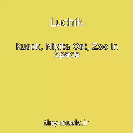 کاور آهنگ Luchik از Kusok, Nikita Ost, Zoo In Space