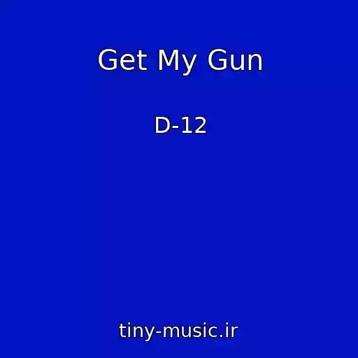کاور آهنگ Get My Gun از D-12