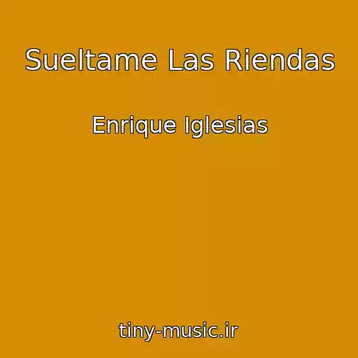 کاور آهنگ Sueltame Las Riendas از Enrique Iglesias