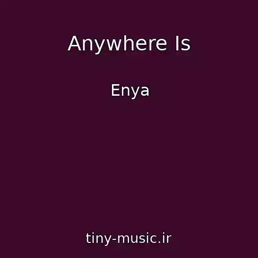 کاور آهنگ Anywhere Is از Enya