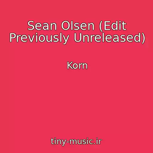 کاور آهنگ Sean Olsen (Edit Previously Unreleased) از Korn
