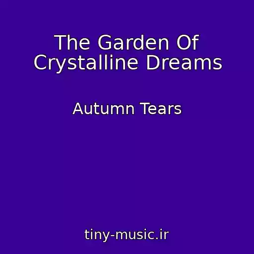 کاور آهنگ The Garden Of Crystalline Dreams از Autumn Tears