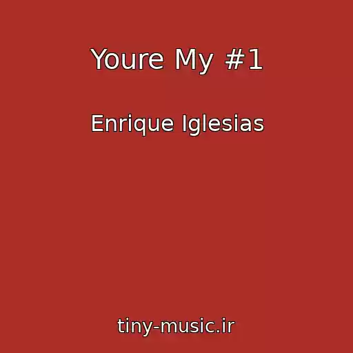 کاور آهنگ Youre My #1 از Enrique Iglesias