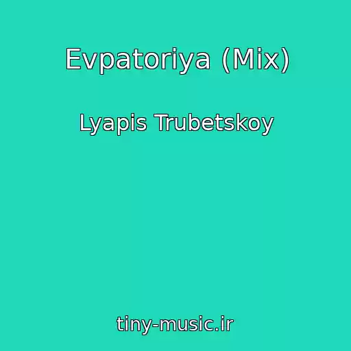 کاور آهنگ Evpatoriya (Mix) از Lyapis Trubetskoy