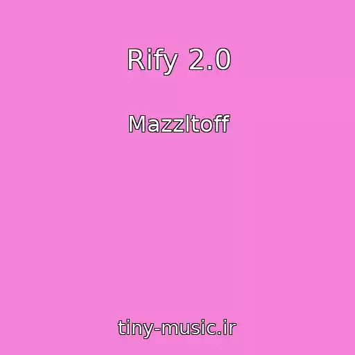 کاور آهنگ Rify 2.0 از Mazzltoff