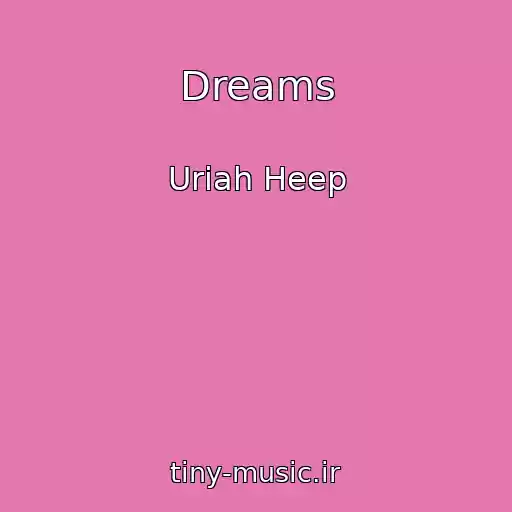 کاور آهنگ Dreams از Uriah Heep
