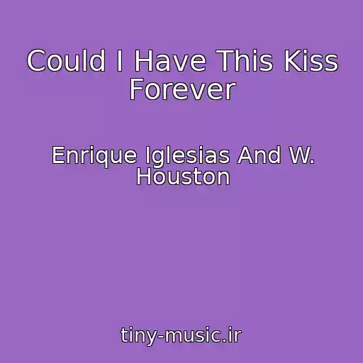 کاور آهنگ Could I Have This Kiss Forever از Enrique Iglesias And W. Houston