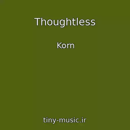 کاور آهنگ Thoughtless از Korn