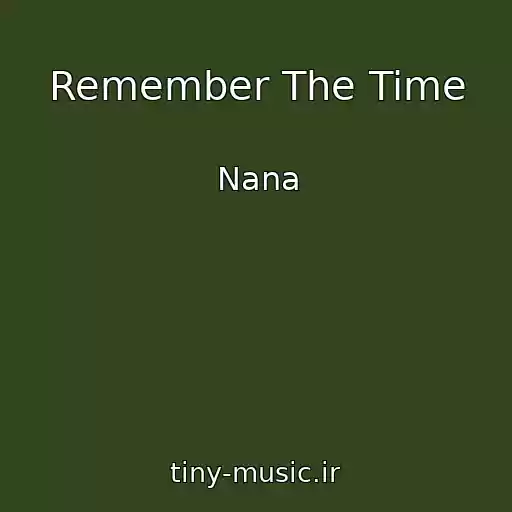 کاور آهنگ Remember The Time از Nana