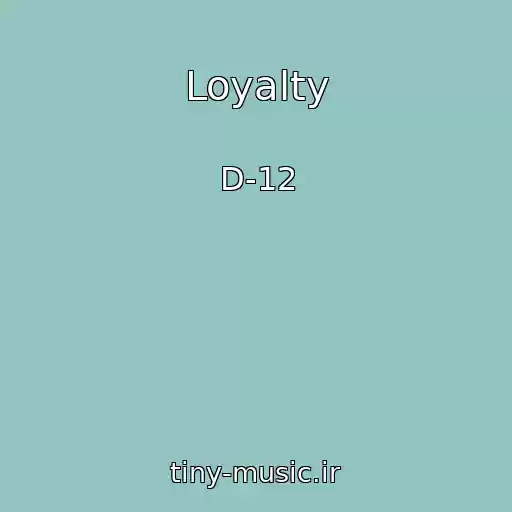 کاور آهنگ Loyalty از D-12