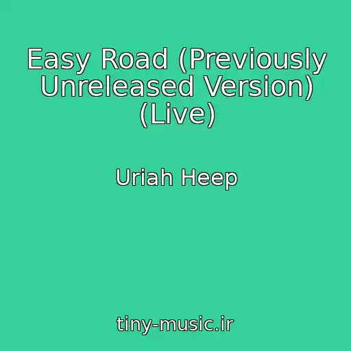کاور آهنگ Easy Road (Previously Unreleased Version) (Live) از Uriah Heep