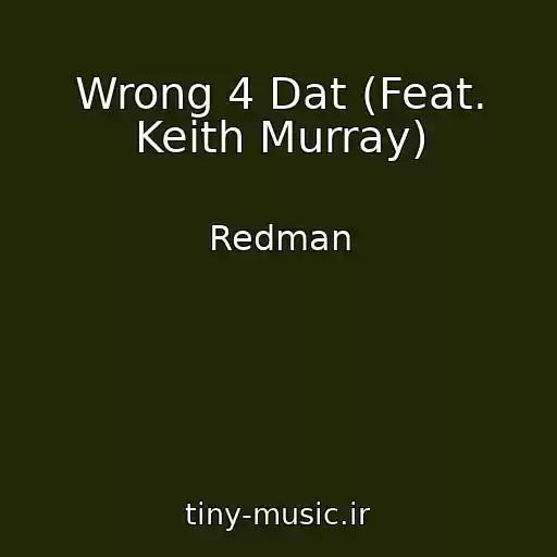 کاور آهنگ Wrong 4 Dat (Feat. Keith Murray) از Redman