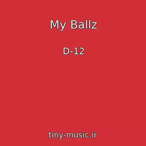 کاور آهنگ My Ballz از D-12