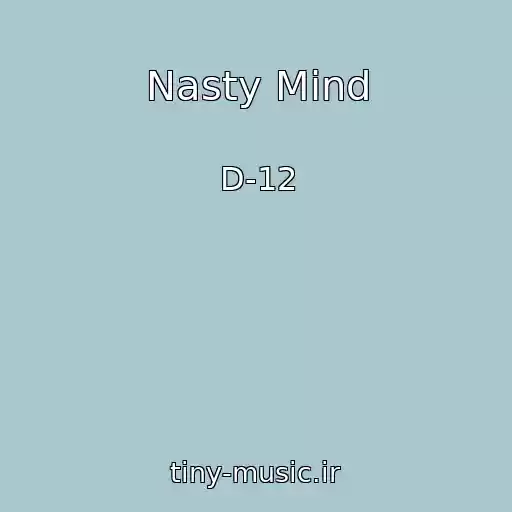 کاور آهنگ Nasty Mind از D-12