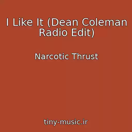 کاور آهنگ I Like It (Dean Coleman Radio Edit) از Narcotic Thrust