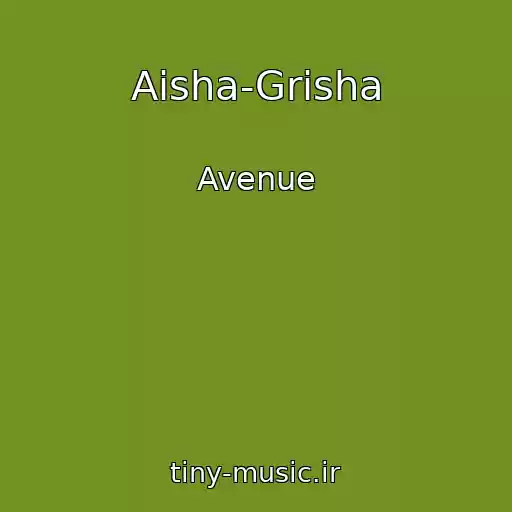 کاور آهنگ Aisha-Grisha از Avenue